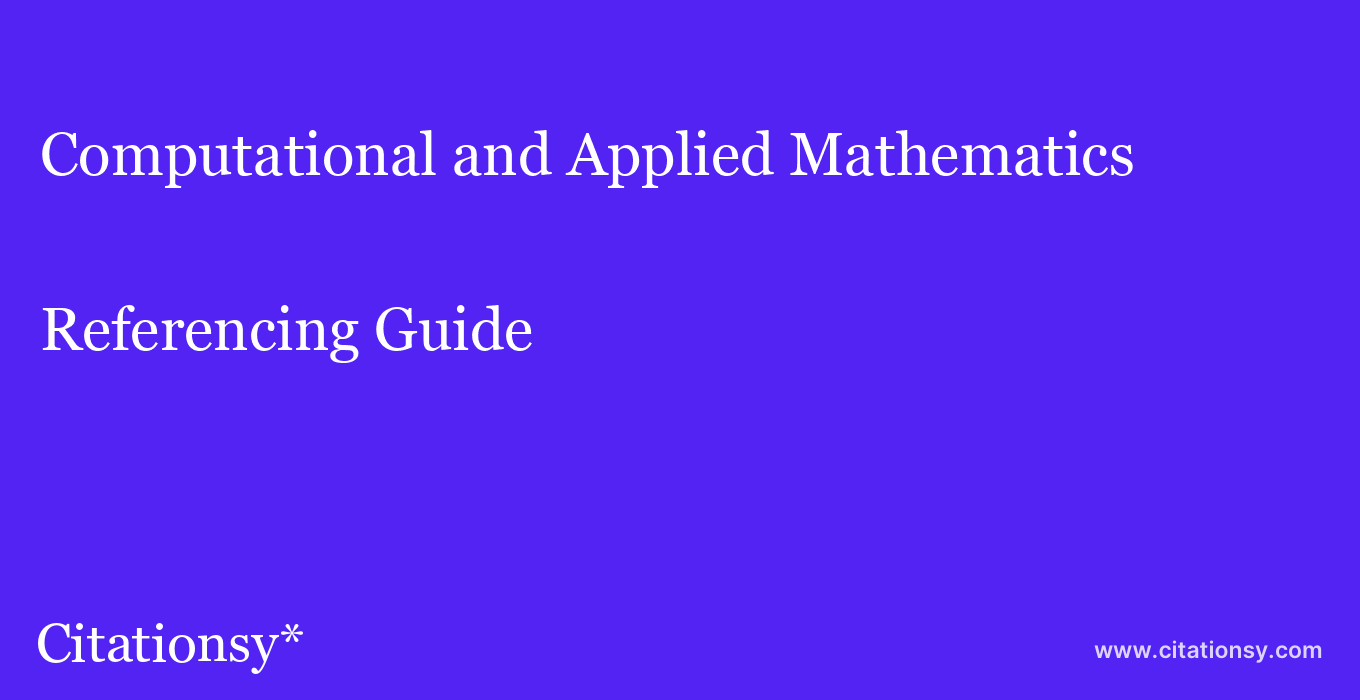 cite Computational and Applied Mathematics  — Referencing Guide